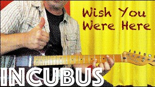 Guitar Lesson: How To Play Wish You Were Here by Incubus!