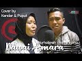 Dawai Asmara Feat Nur Halimah Rhoma Irama Cover By Kandar Puput
