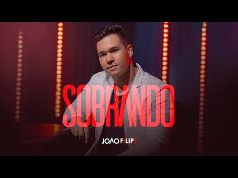 JOÃO FELIPE - SOBRANDO (VIDEOCLIPE OFICIAL)