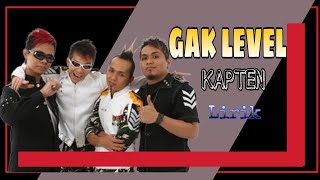 Download lagu GAK LEVEL - Kapten Band (Lirik) mp3 Download lagu GAK LEVEL - Kapten Band (Lirik) mp3