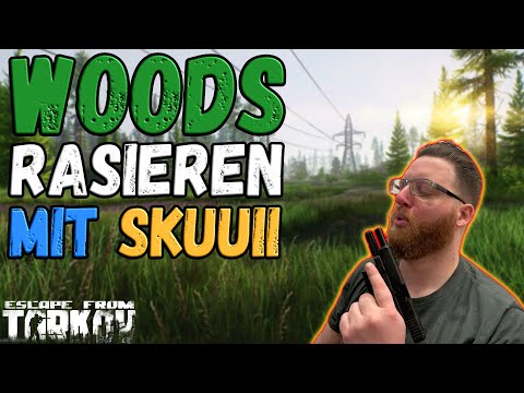 Woods rasieren mit @SkuuiiEntertainment - ESCAPE FROM TARKOV Gameplay Deutsch