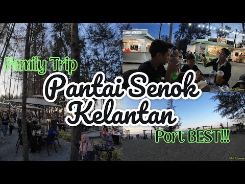 Family Trip | Pantai Senok, Kelantan
