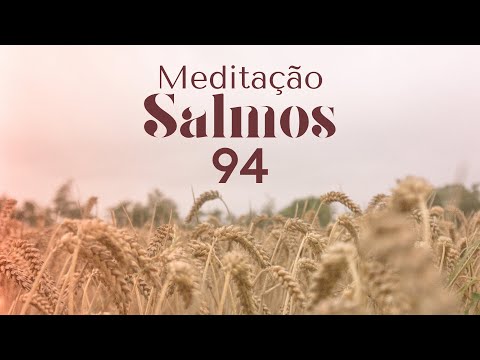 PSALMS 94 | MEDITATION | BISHOP MARCIO CAROTTI
