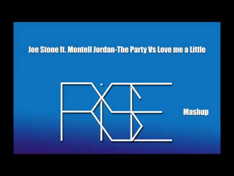 Joe Stone ft. Montell Jordan-The Party Vs Love me a Little(Rise Mashup)