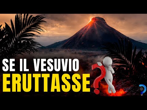 Cosa accadrebbe se il vesuvio eruttasse? - La Spiegazione Scientifica