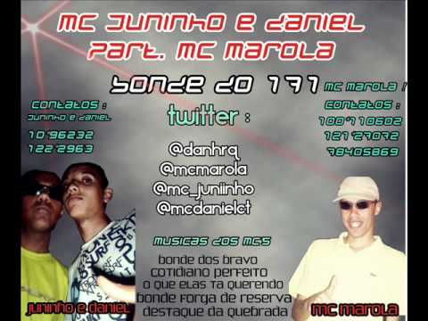 MCS JUNINHO E DANIEL PART. MC MAROLA - BONDE DO 171 - DJ ALAN -