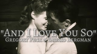 Gregory Peck &amp; Ingrid Bergman (Tribute) - And I Love You So - Perry Como #gregorypeck#ingridbergman