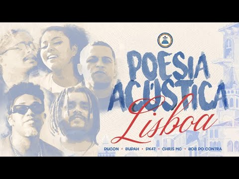 Poesia Acústica Lisboa - Ducon, Budah, Bob do Contra, DK47, Chris Mc(VideoClipe Oficial)