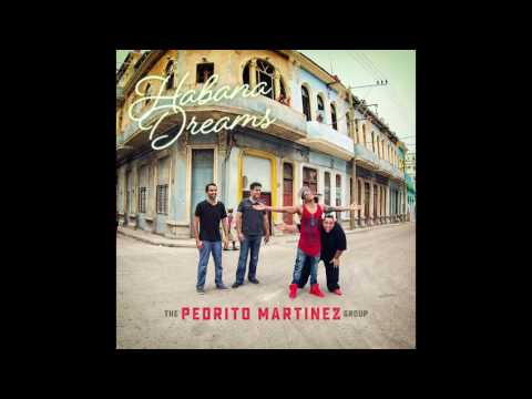 The Pedrito Martinez Group - Mi Tempestad