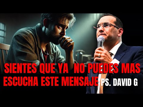 Sientes que ya no puedes mas escucha este mensaje / Pastor General David Gutierrez
