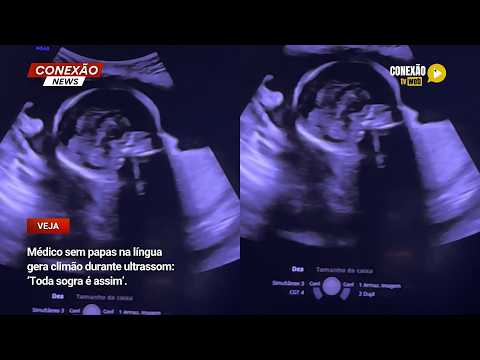 Vídeo: Médico sem papas na língua gera climão durante ultrassom: ‘Toda sogra é assim’.