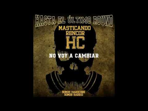MASTICANDO RENCOR HARDCORE - NO VOY A CAMBIAR