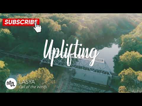 Best World Uplifting Music for Video [ LASYA - Call of the Winds ]