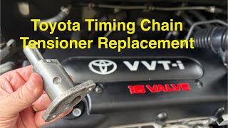Toyota timing chain tensioner replacement  - 2.4L inline 4-cylinder 2AZ-FE