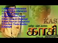Kasi Tamil Songs Tamil Songs Tamil Songs Hits Tamil Songs Old Hits Tamil Songs Old HD Music