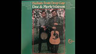 Doc &amp; Merle Watson    Ballads From Deep Gap