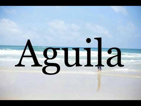 How To Pronounce Aguila🌈🌈🌈🌈🌈🌈Pronunciation Of Aguila