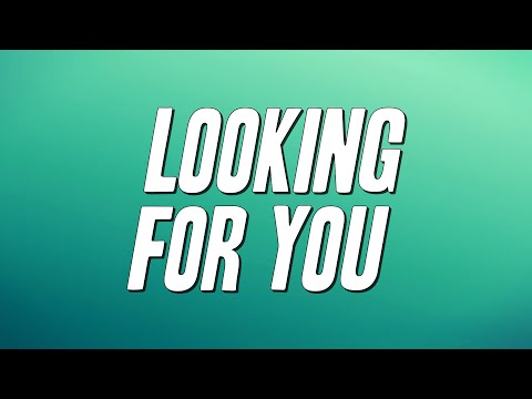 Looking For You