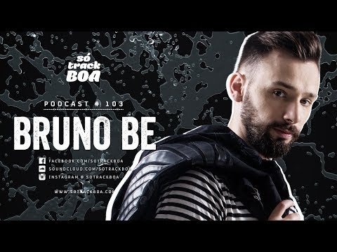 103 - Bruno Be @ SOTRACKBOA Podcast