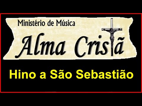 Hino A São Sebastião - Alma cristã