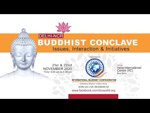 Delhi-NCR Buddhist Conclave – Issues, Interaction & Initiatives,  21 – 22 November, 2020