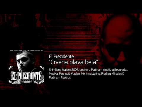 EL PREZIDENTE - CRVENA PLAVA BELA (2010)(LOV U MUTNOM MIXTAPE)