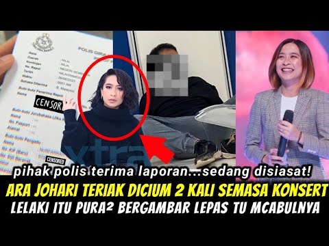 PENYANYI ARA JOHARI DICIUM SEORANG PEMINAT LELAKI YANG PURA² BERGAMBAR, TANGKAPAN POLIS DILAKUKAN