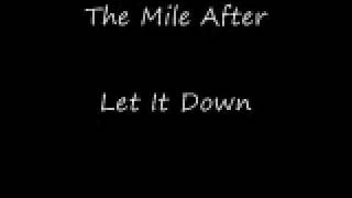 Let It Down- The Mile After