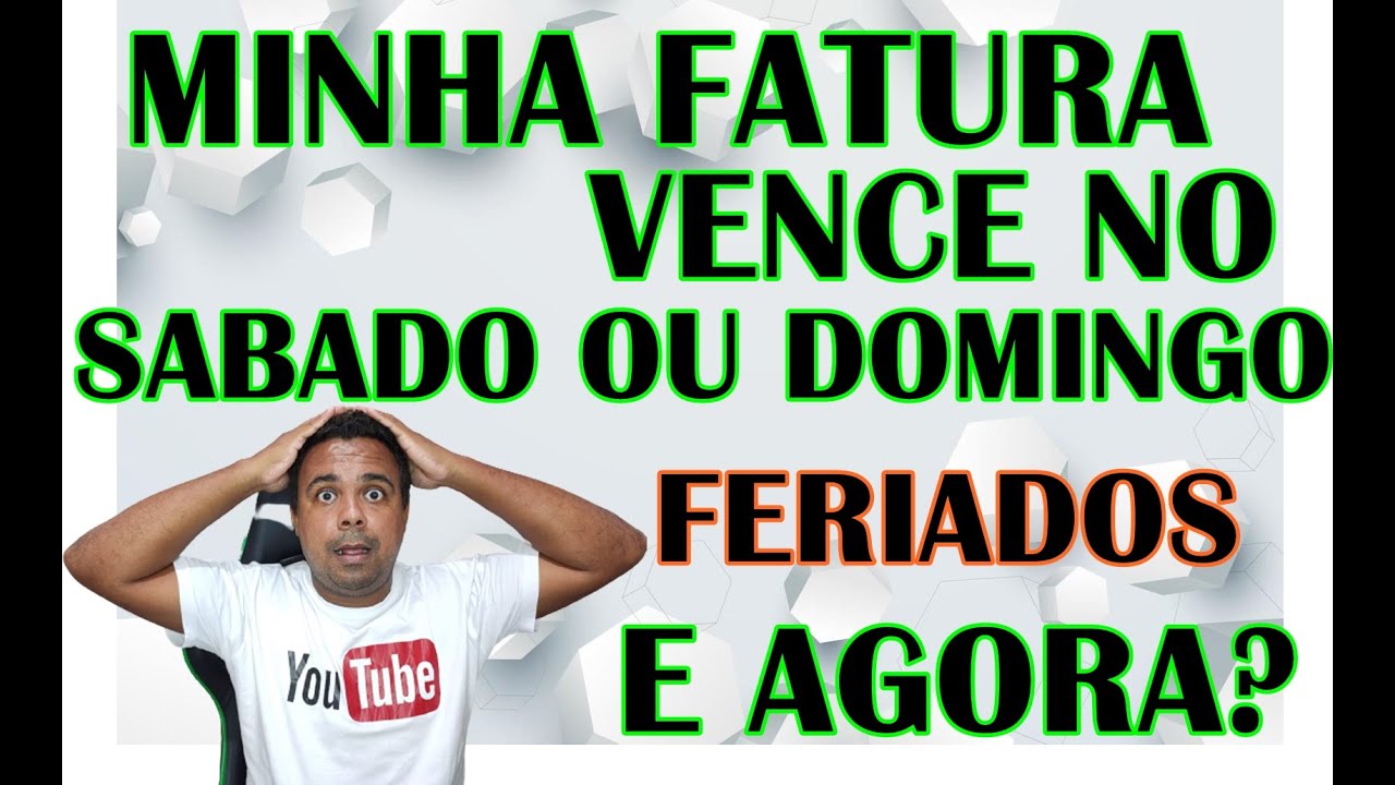E AGORA O VENCIMENTO CAIU SABADO DOMINGO E FERIADO