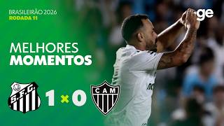 SANTOS 1 X 0 ATLÉTICO-MG | MELHORES MOMENTOS | 11ª RODADA BRASILEIRÃO 2026 | ge.globo