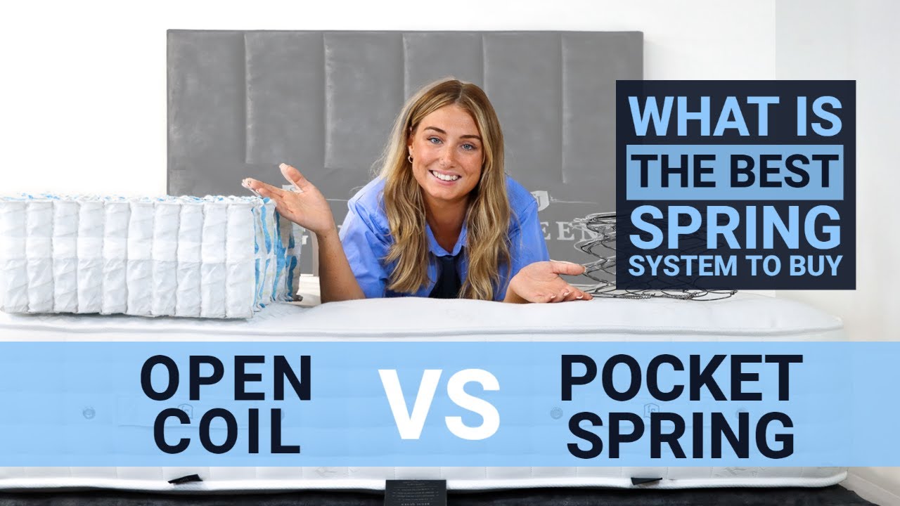 Open Coil Spring vs Pocket Spring Mattresses - What's The Best Spring System To Buy?