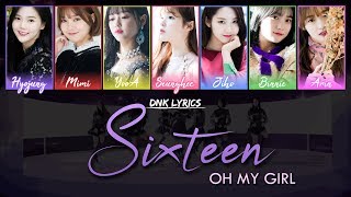 OH MY GIRL (오마이걸) - Sixteen [LYRICS] (Han|Rom|Eng)