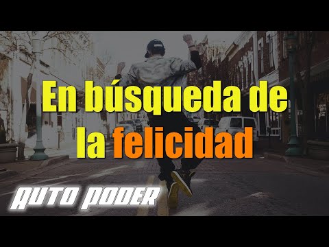 En búsqueda de la felicidad