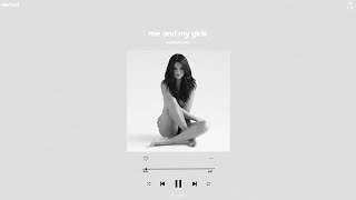 selena gomez - me &amp; my girls (sped up)