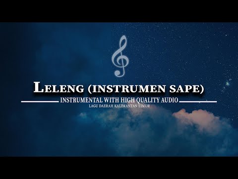 LELENG INSTRUMENTAL MUSIK SAPE DAYAK (HIGH QUALITY AUDIO) LAGU DAERAH KALIMANTAN TIMUR