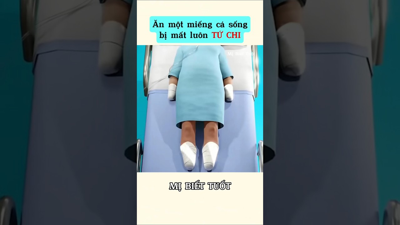 Ăn một miếng cá sống bị mất luôn tứ chi