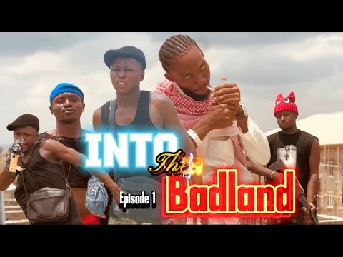 INTO THE BADLAND / EPISODE 1 / THE STREET IS NOT FRIENDLY/