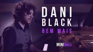 Dani Black - Bem Mais - MINIDocs®