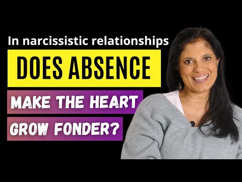 In narcissistic relationships, does absence make the heart grow fonder?