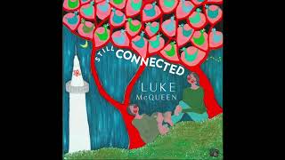 Luke McQueen - Still Connected