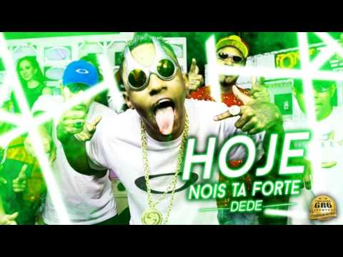 Mc Dede  - Hoje Nois Tá Forte   (Audio Oficial) 2016