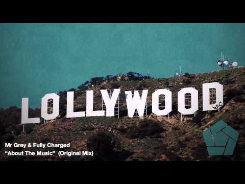 Mr Grey & Fully Charged - About The Music (Original Mix)