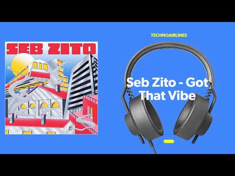Seb Zito - Got That Vibe
