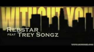 Rebstar ft. Trey Songz - Without You.wmv