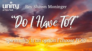 “Do I Have To?” Rev Shawn Moninger