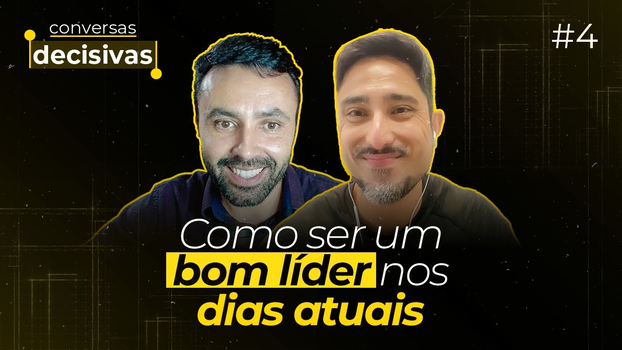 CONVERSAS DECISIVAS #04 - O FIM DO LÍDER PERFEITO! COMO SE MANTER UM BOM LÍDER NOS DIAS ATUAIS