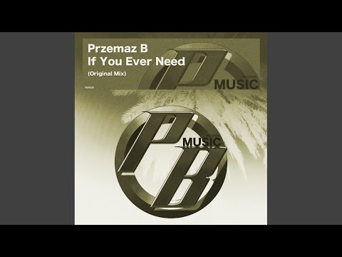 If You Ever Need (Original Mix)