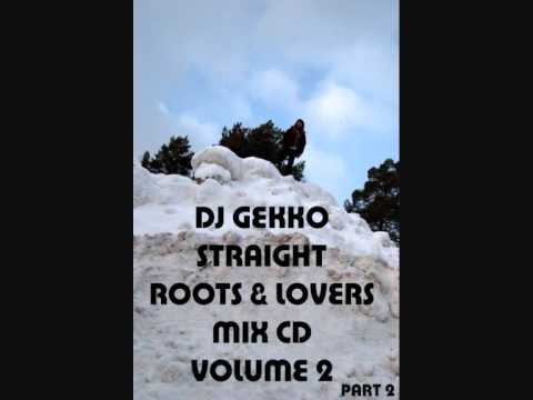 DJ Gekko Straight Roots & Lovers Mix CD Vol. 2 Part 2