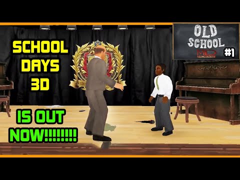 SCHOOL DAYS 3D IS FINALLY OUT!!!!!!!!!!!!!!!! (Mdickie Old School) - YouTube