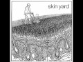 Skin Yard - Birds (Live)